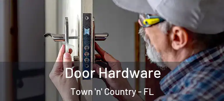  Door Hardware Town 'n' Country - FL