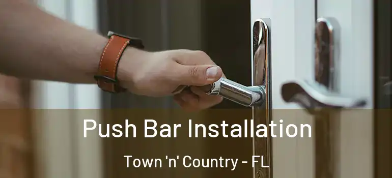  Push Bar Installation Town 'n' Country - FL